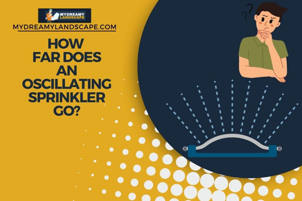 how far does an oscillating sprinkler go