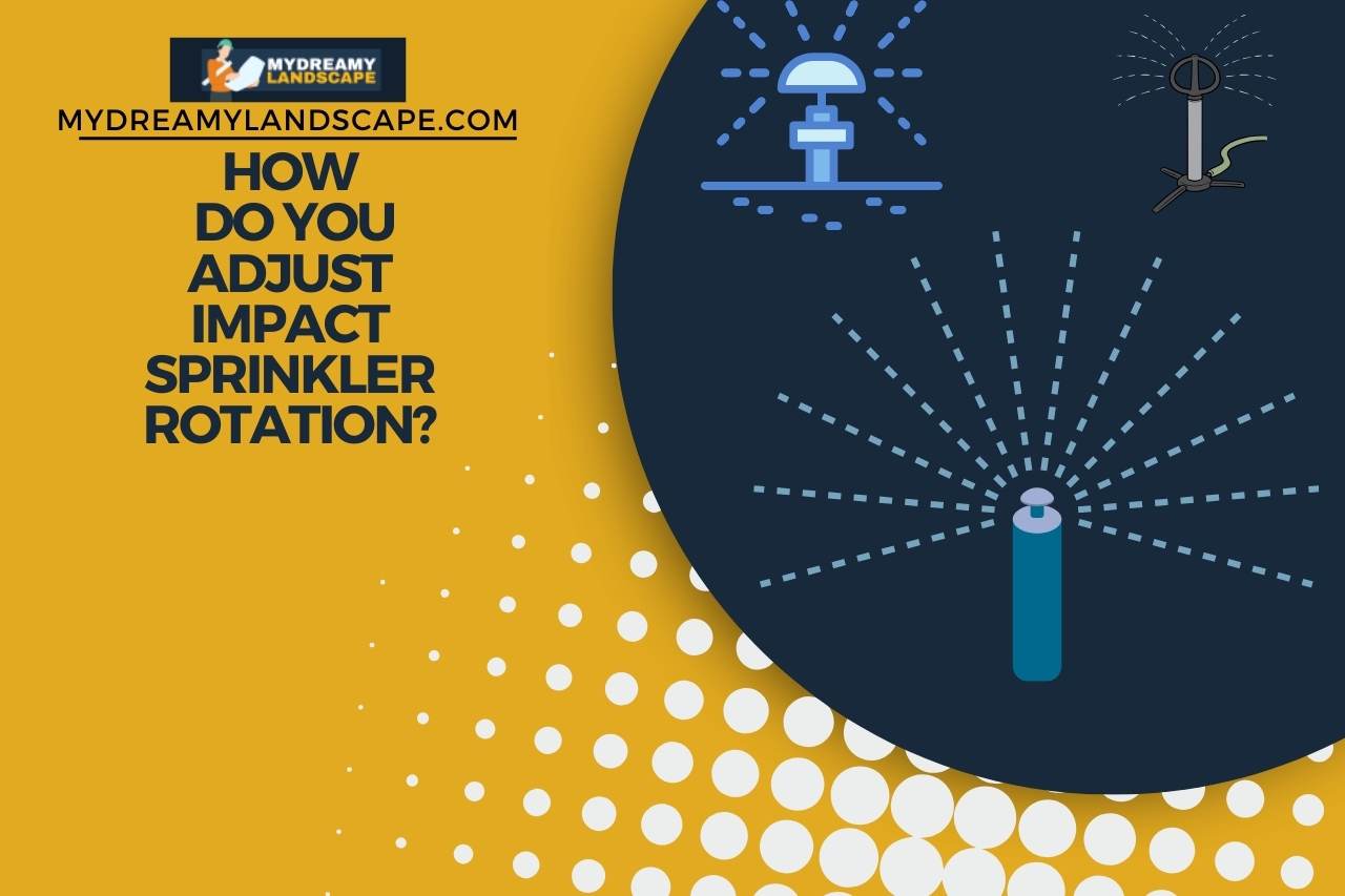 how do you adjust impact sprinkler rotation