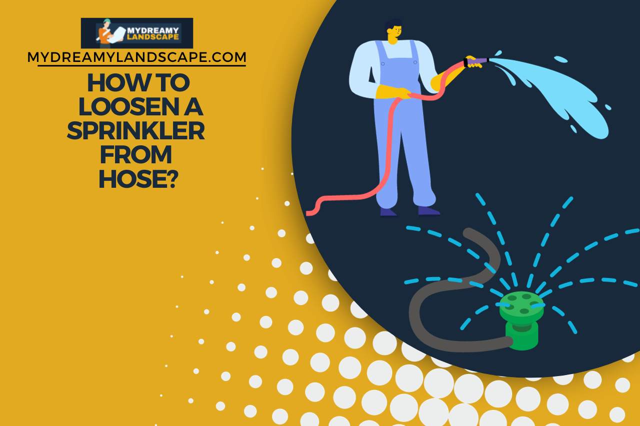 how to loosen a sprinkler from hose